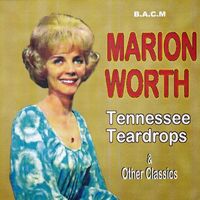Marion Worth - Tennessee Teardrops & Other Classics
